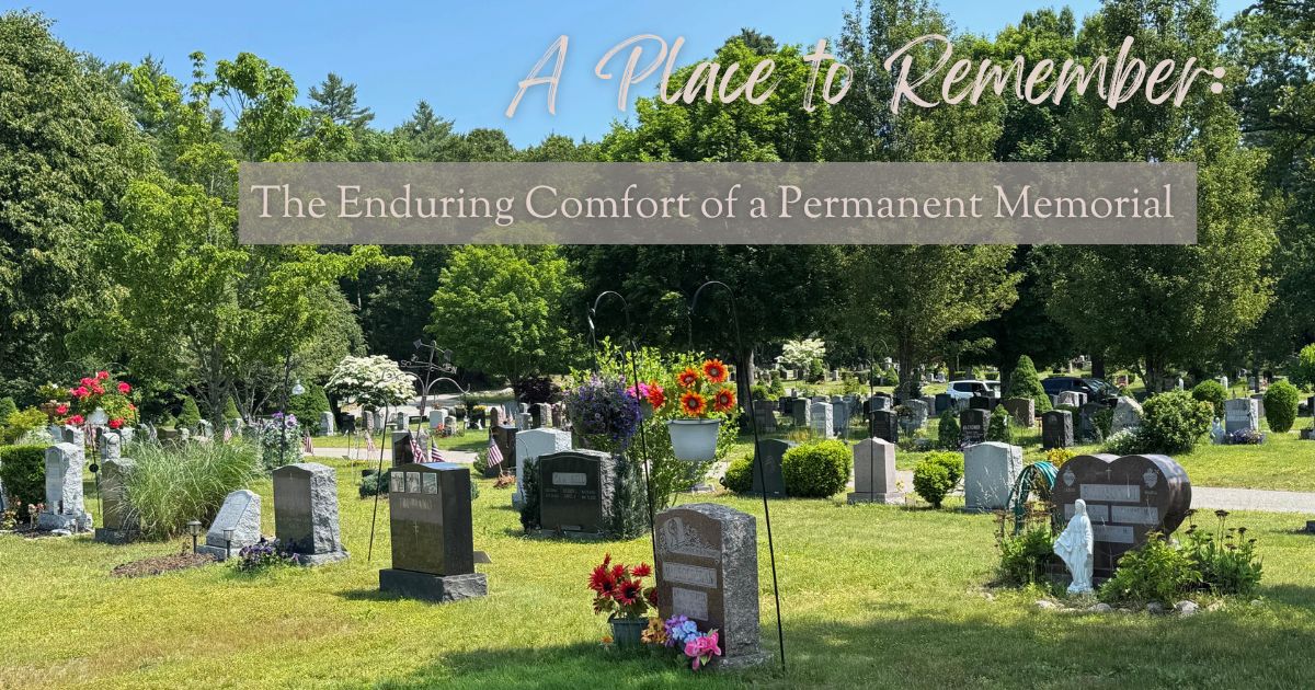 A Place to Remember: The Enduring Comfort of a Permanent Memorial