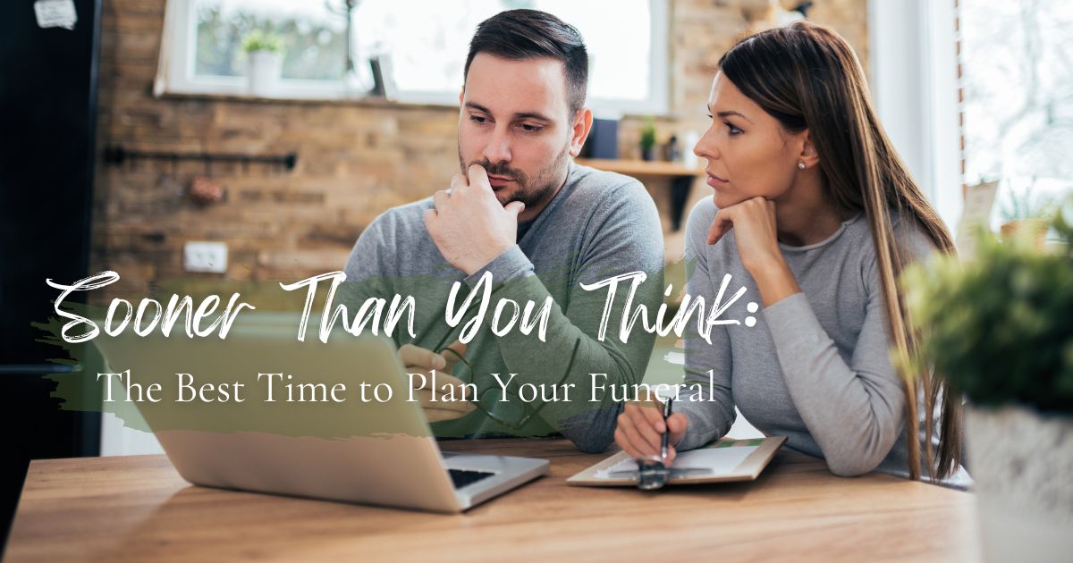 The Best Time to Plan Your Funeral: Sooner Than You Think