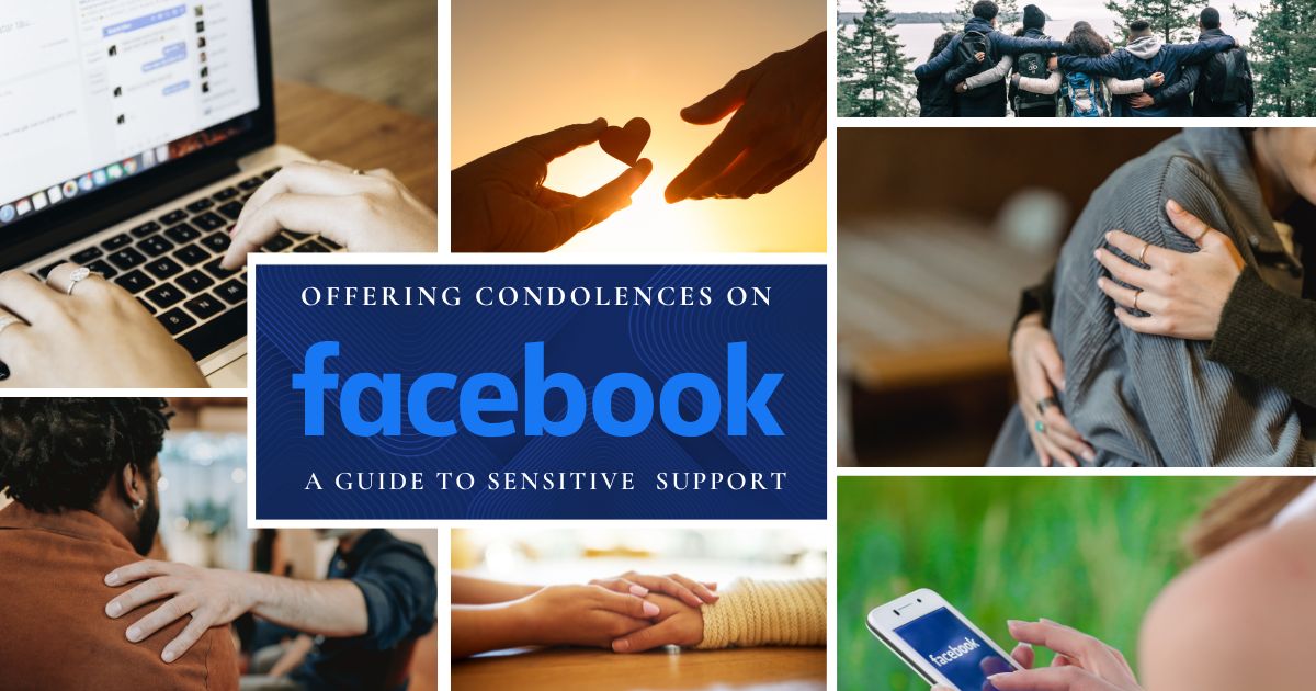 Offering Condolences on Facebook: A Guide to Sensitive Support