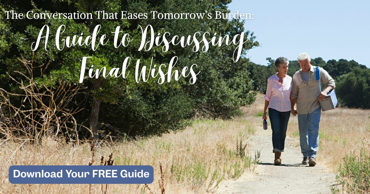 The Conversation That Eases Tomorrow’s Burden: A Guide to Discussing Final Wishes