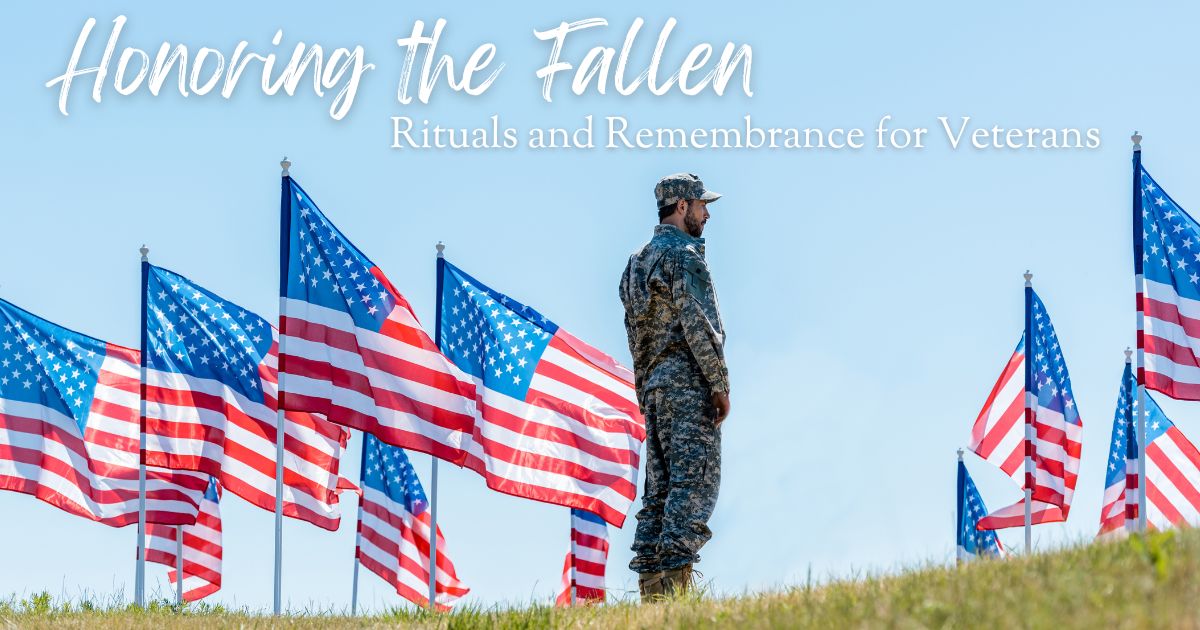 Honoring the Fallen: Rituals and Remembrance for Veterans