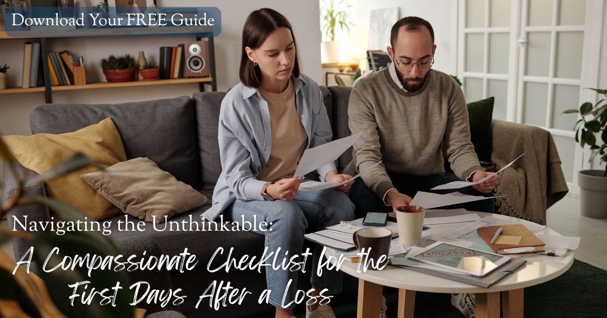 Navigating the Unthinkable: A Compassionate Checklist for the First Days After a Loss