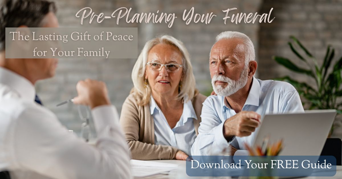 Pre-Planning Your Funeral: The Lasting Gift of Peace for Your Family