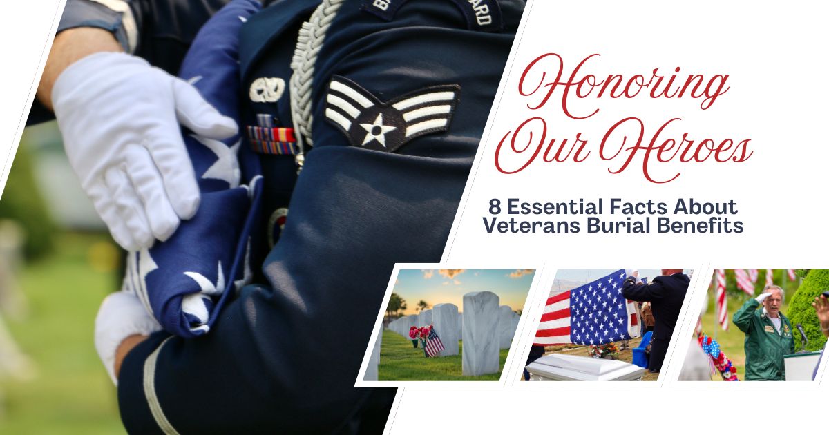 Honoring Our Heroes: 8 Essential Facts About Veterans Burial Benefits