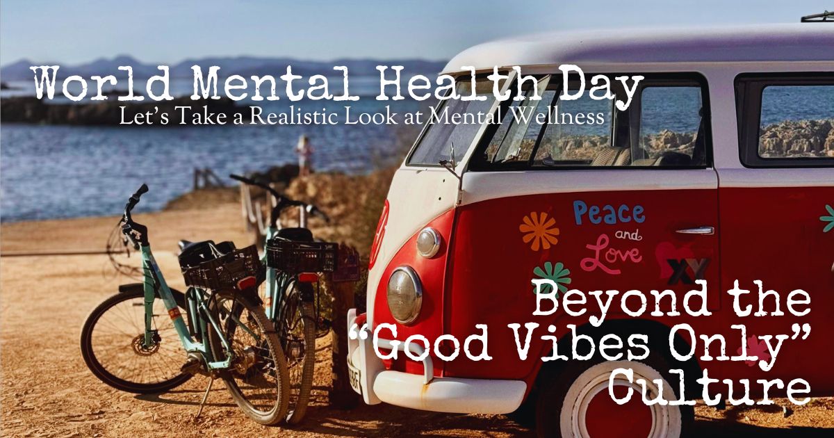 World Mental Health Day - Let's Take a Realistic Look at Mental Wellness